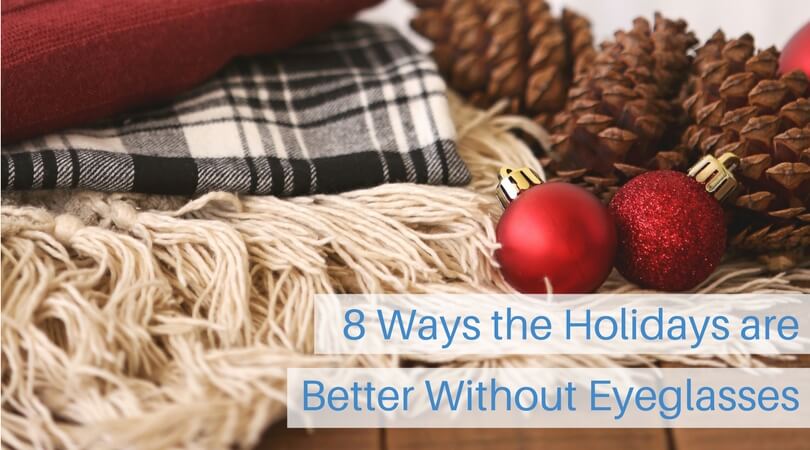 8 Ways the Holidays are Better Without Eyeglasses Title Overlaying Winter scarves and pinecones