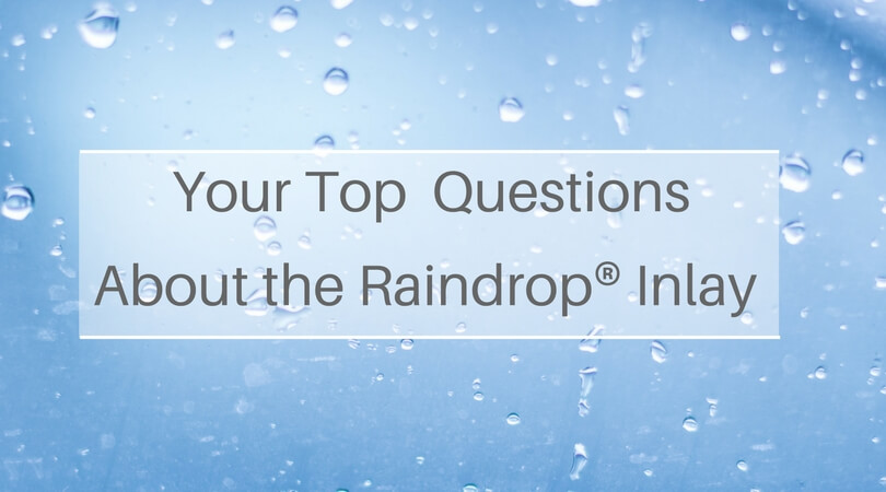 Your top questions about the Raindrop inlay